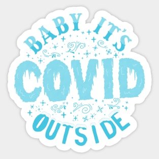 Baby It's Covid Outside Sticker